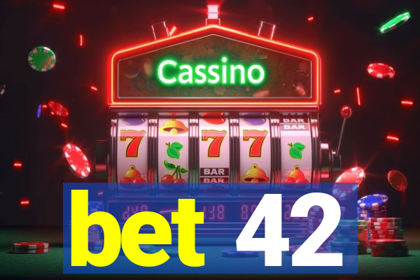 bet 42